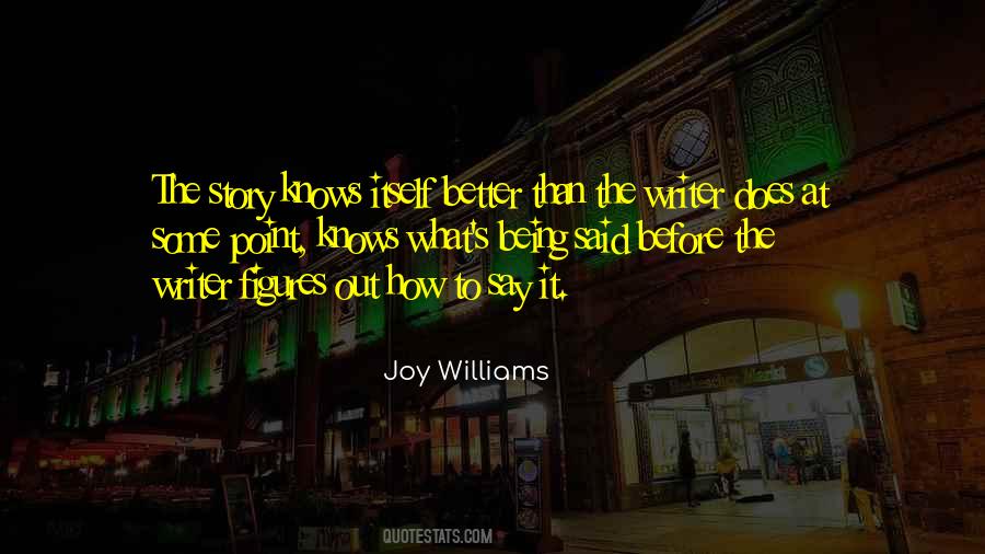 Joy Williams Quotes #1467871
