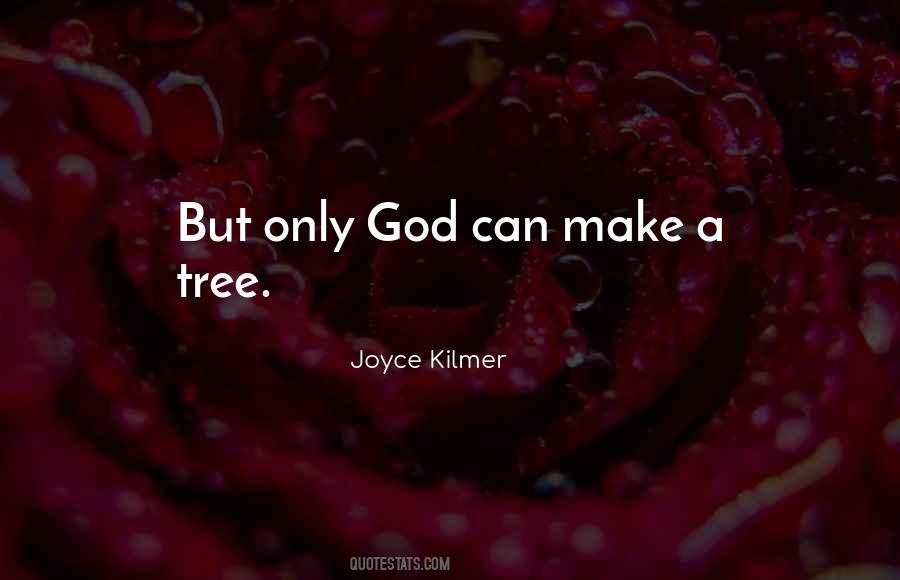 Joyce Kilmer Quotes #194052