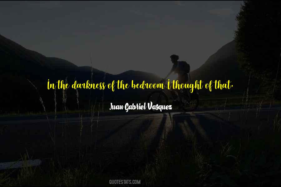 Juan Gabriel Vasquez Quotes #1245388