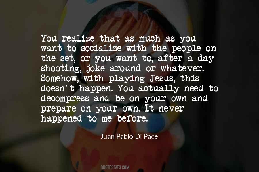 Juan Pablo Di Pace Quotes #1594676