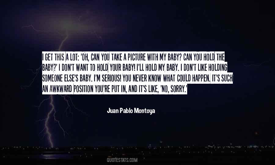 Juan Pablo Montoya Quotes #1575884