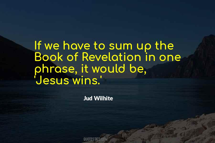 Jud Wilhite Quotes #603123