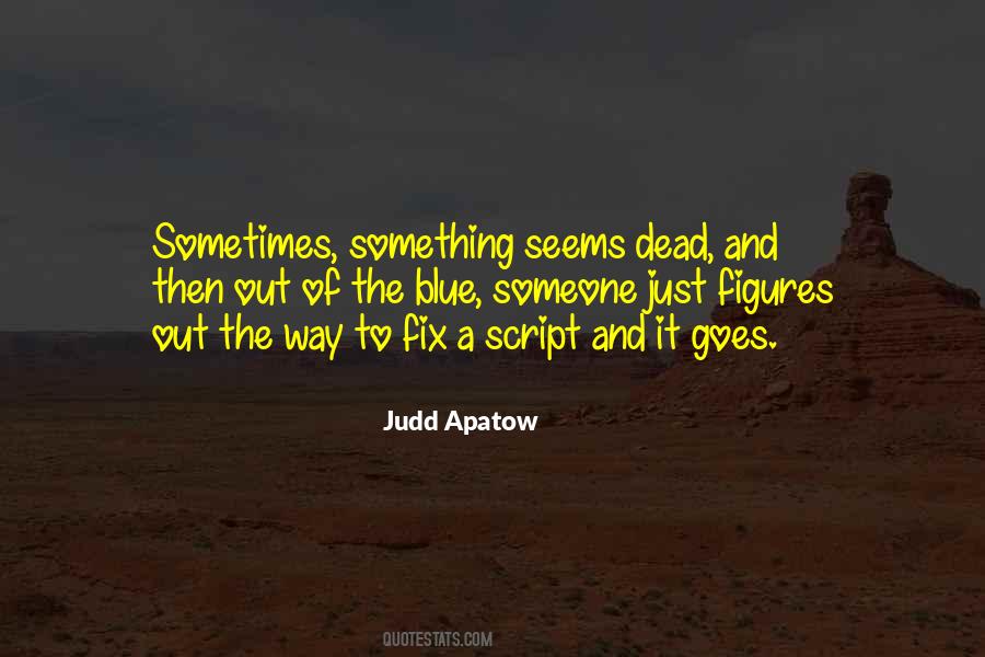Judd Apatow Quotes #22389