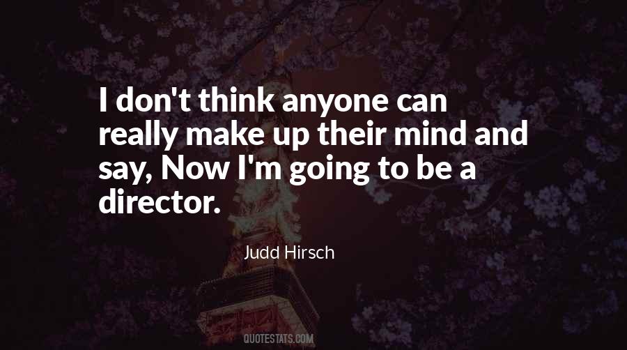 Judd Hirsch Quotes #312454