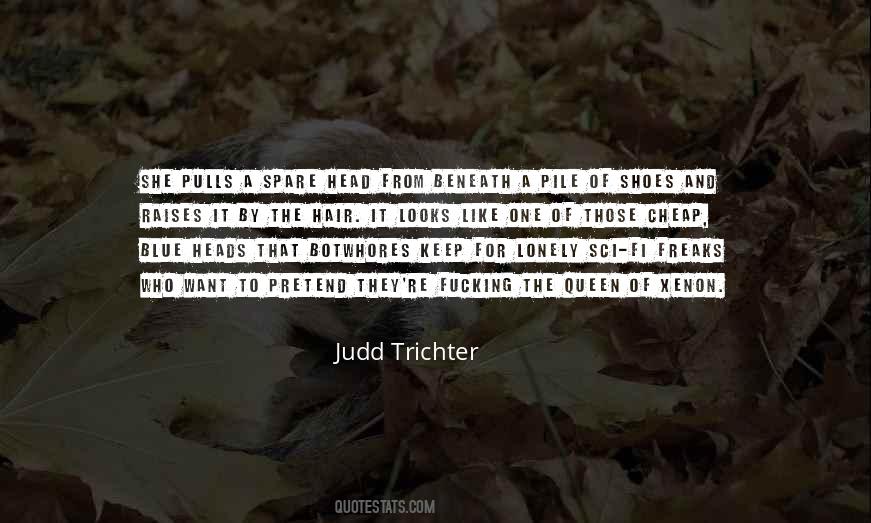 Judd Trichter Quotes #330585