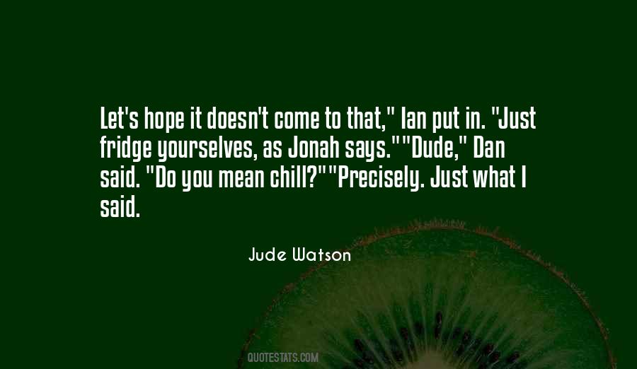 Jude Watson Quotes #1443960