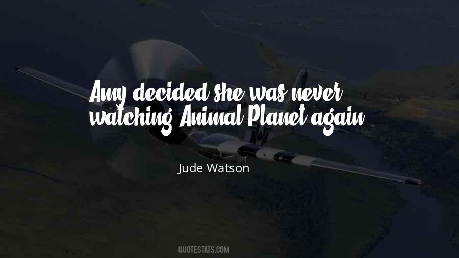 Jude Watson Quotes #498258