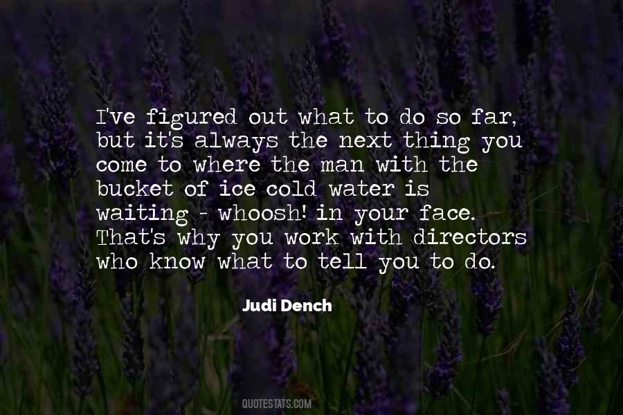 Judi Dench Quotes #122194