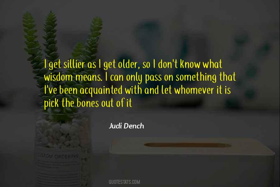 Judi Dench Quotes #1547221