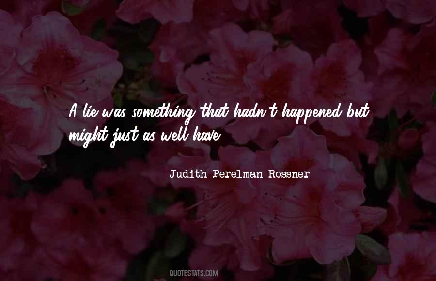 Judith Perelman Rossner Quotes #512113