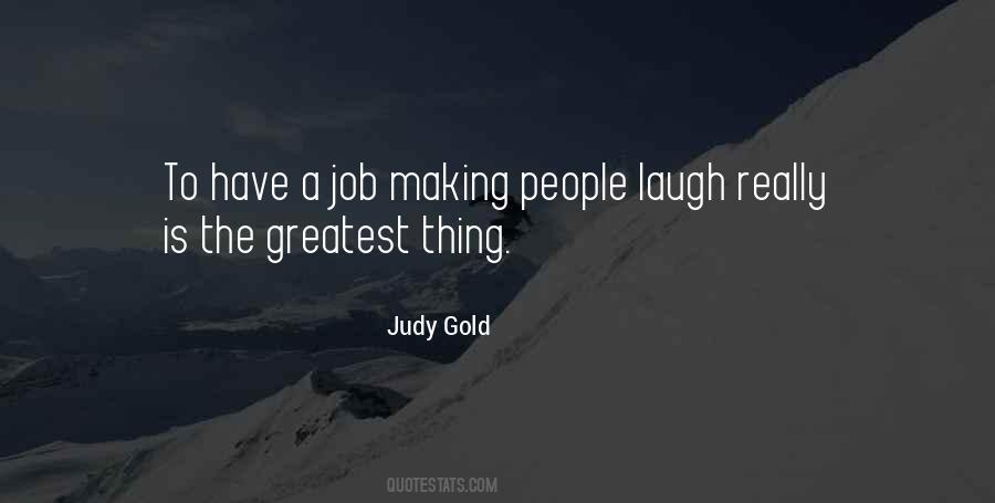 Judy Gold Quotes #1322699