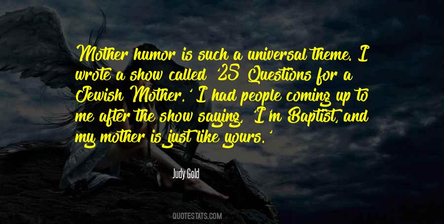 Judy Gold Quotes #1714516