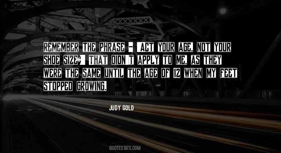 Judy Gold Quotes #1756101