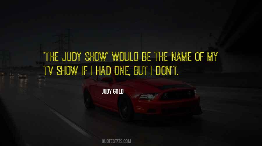 Judy Gold Quotes #260348