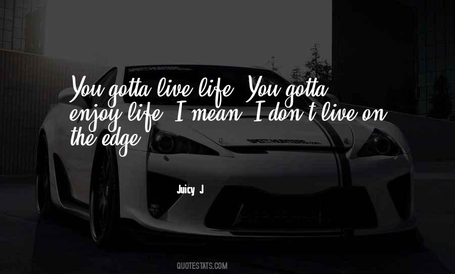 Juicy J Quotes #202233