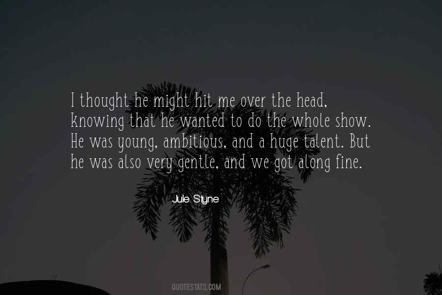 Jule Styne Quotes #1114141 Jule Styne Quotes #1114141