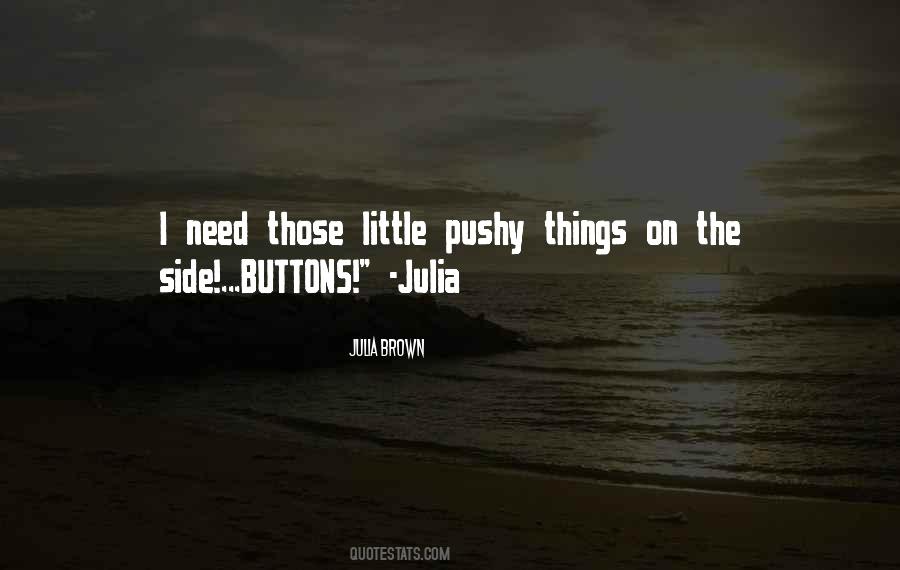 Julia Brown Quotes #1468276