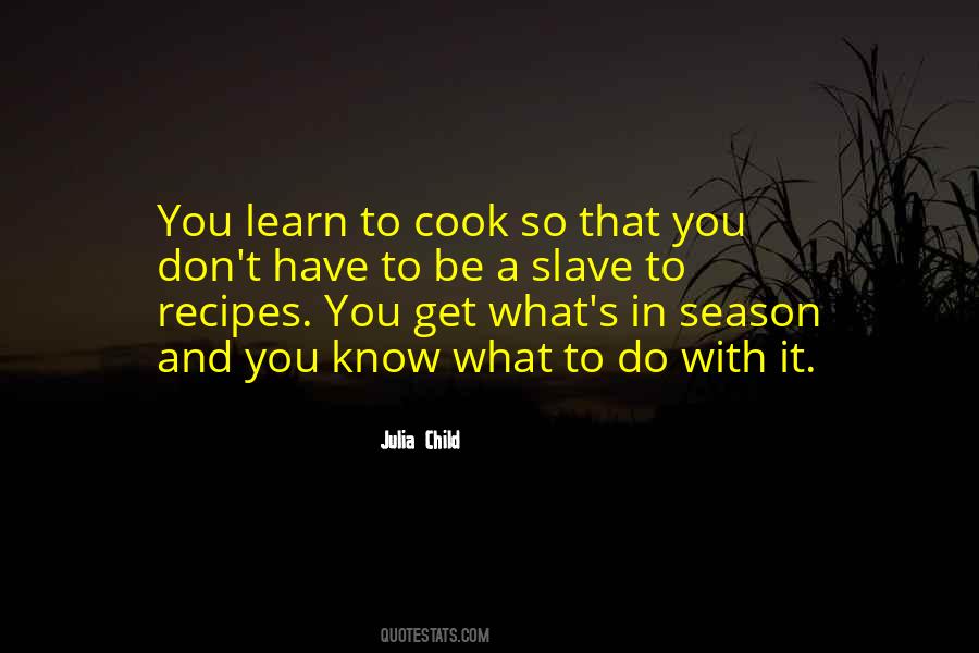Julia Child Quotes #1517912