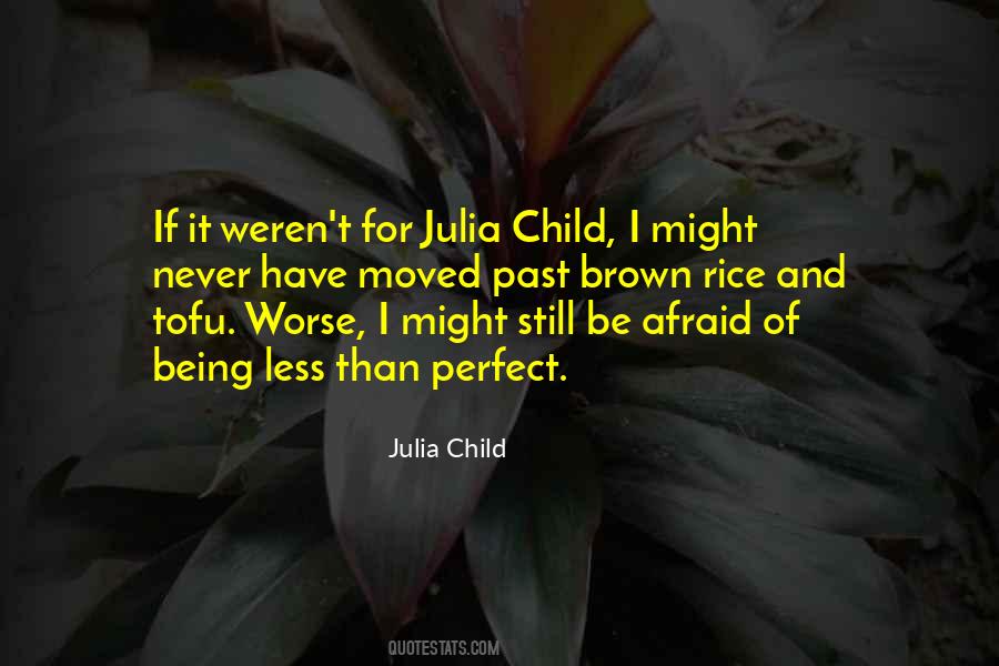 Julia Child Quotes #1705828