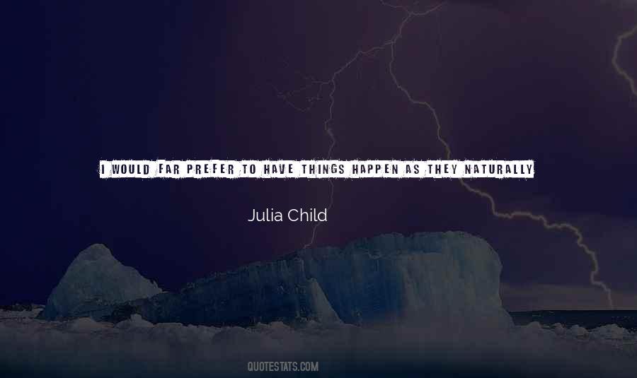 Julia Child Quotes #402879