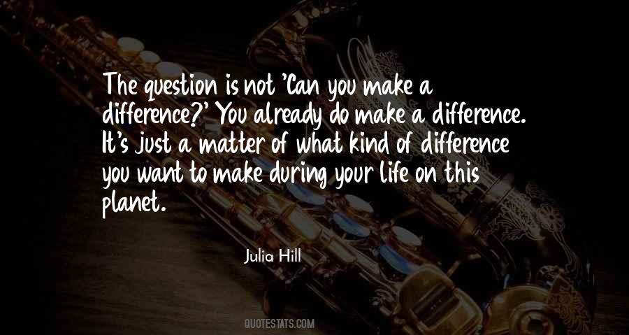 Julia Hill Quotes #1545868 Julia Hill Quotes #1545868
