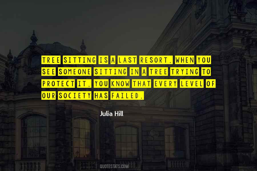 Julia Hill Quotes #832583