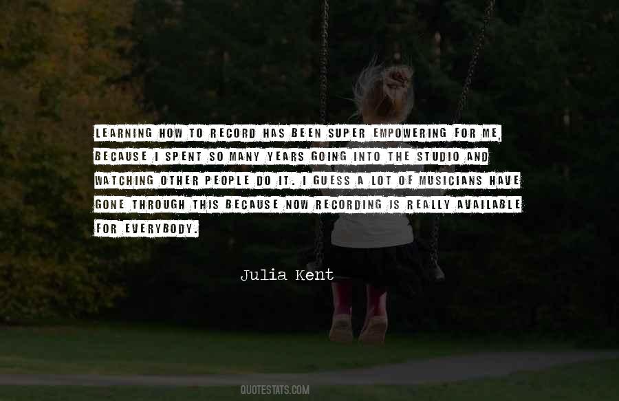 Julia Kent Quotes #1197149