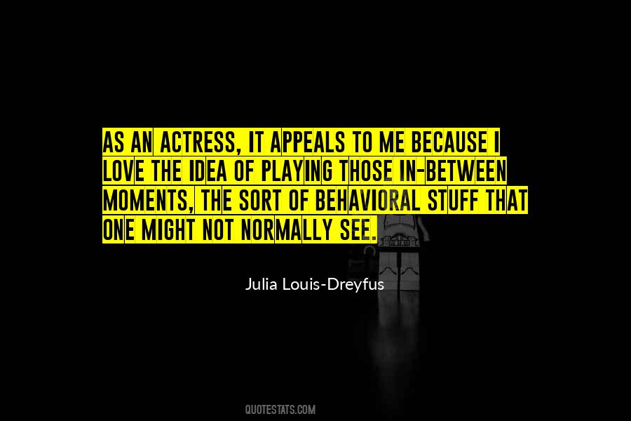 Julia Louis-Dreyfus Quotes #1312410