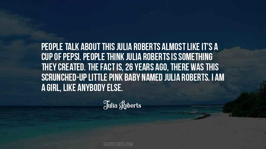 Julia Roberts Quotes #1674512