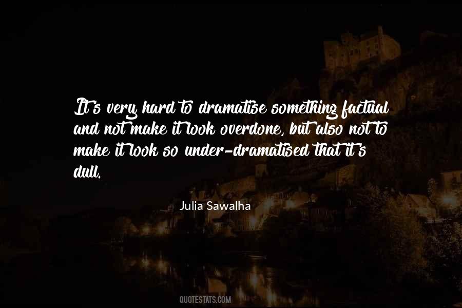 Julia Sawalha Quotes #192804