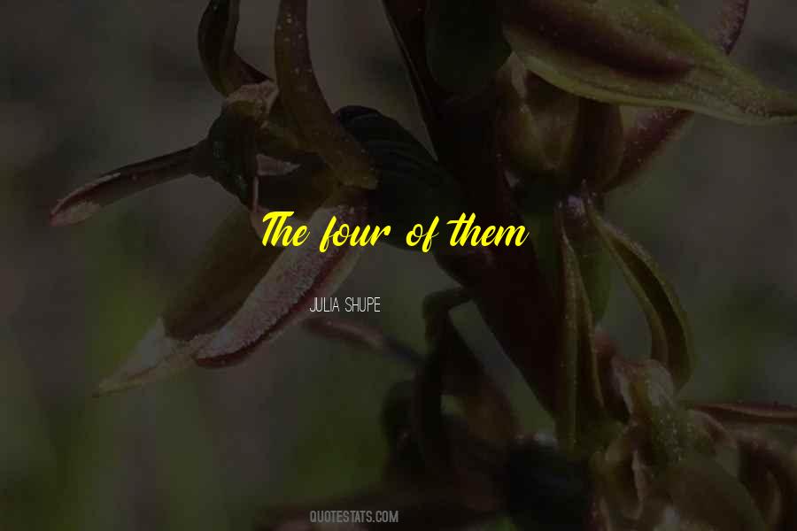 Julia Shupe Quotes #152605 Julia Shupe Quotes #152605