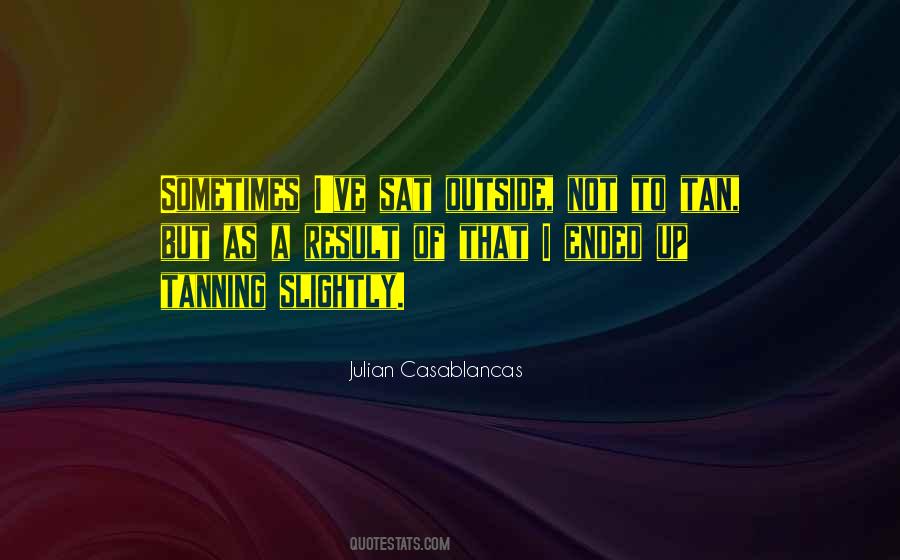 Julian Casablancas Quotes #345333