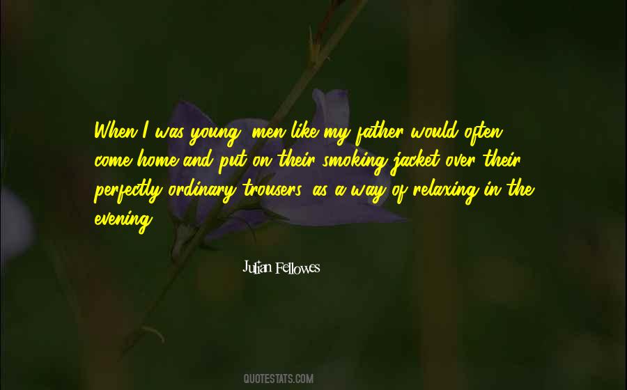Julian Fellowes Quotes #1303225