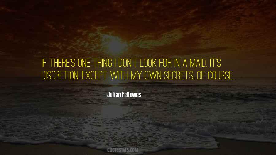 Julian Fellowes Quotes #1356119