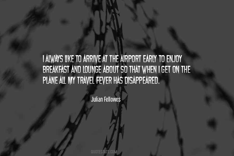 Julian Fellowes Quotes #1393666