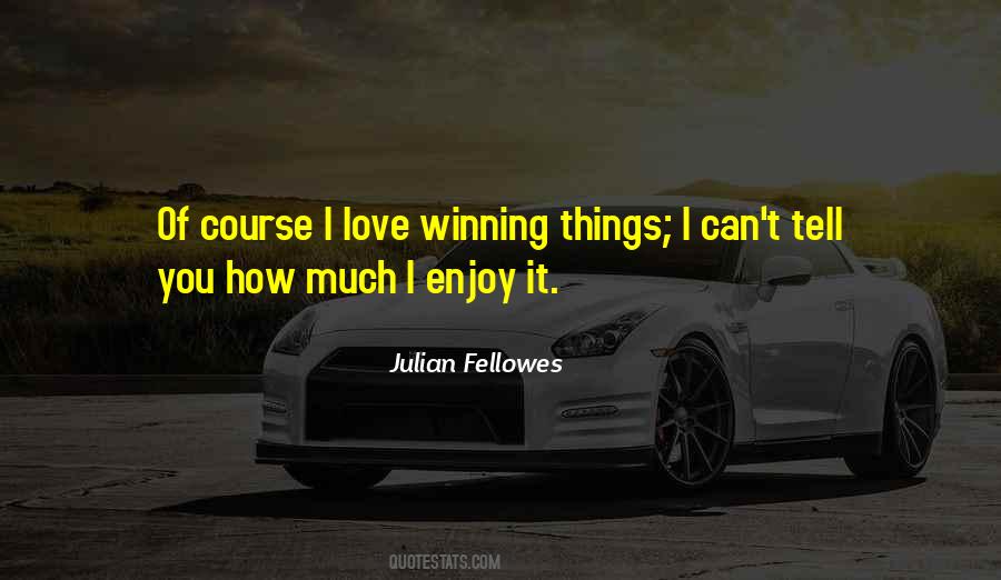 Julian Fellowes Quotes #1669065