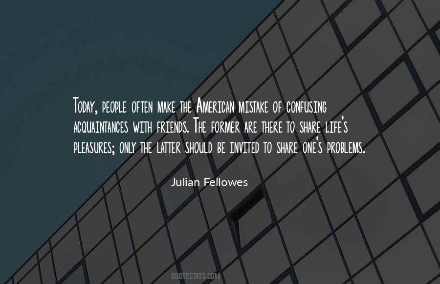 Julian Fellowes Quotes #28364