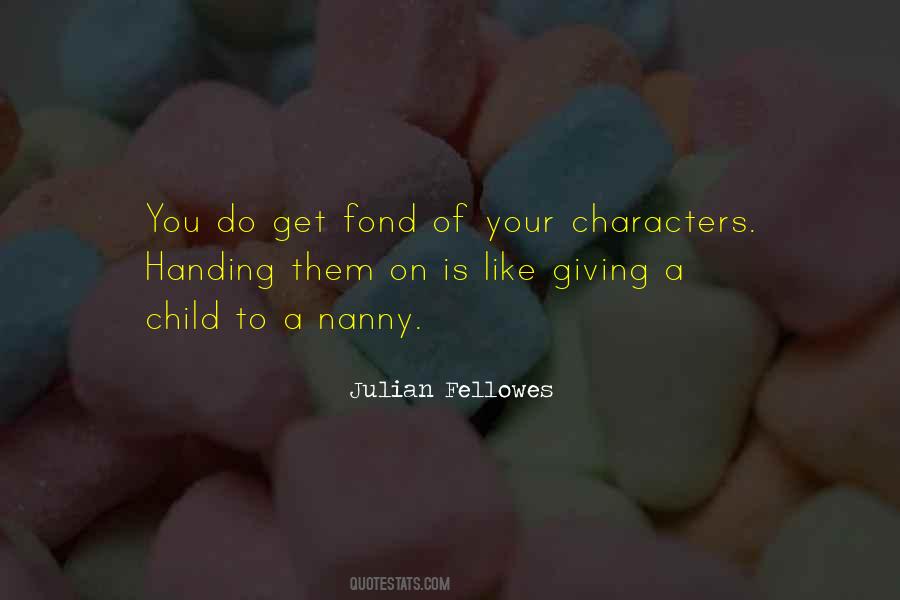 Julian Fellowes Quotes #393941