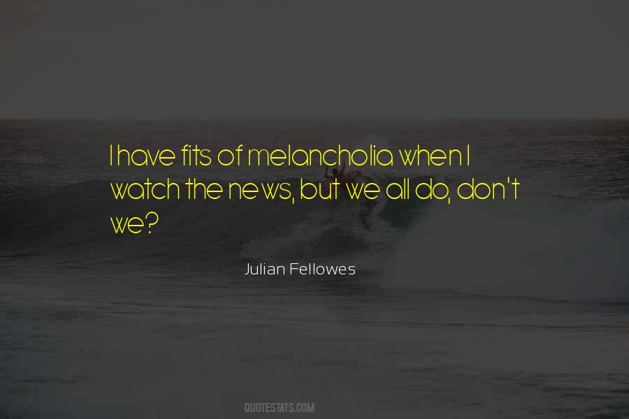 Julian Fellowes Quotes #620641