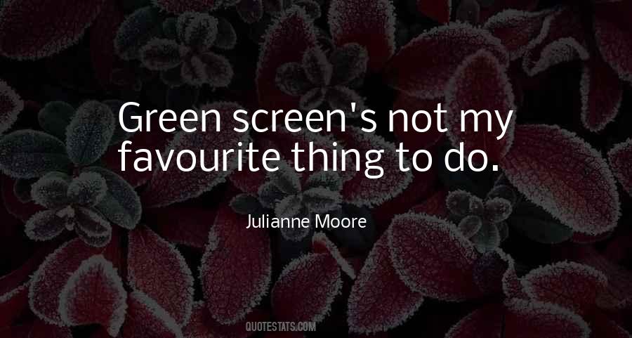 Julianne Moore Quotes #1147732