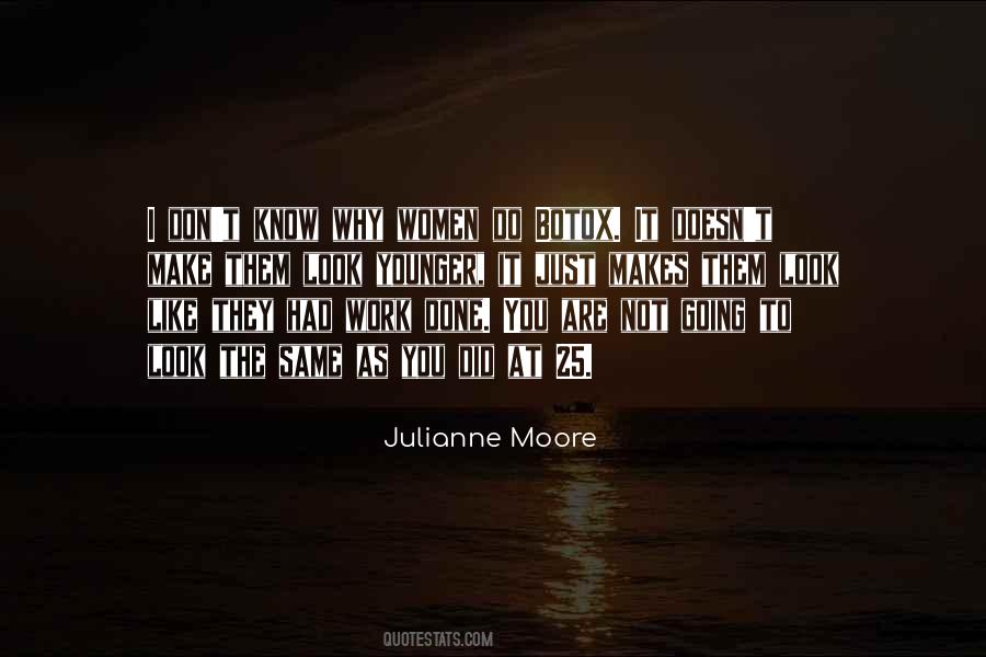 Julianne Moore Quotes #658524