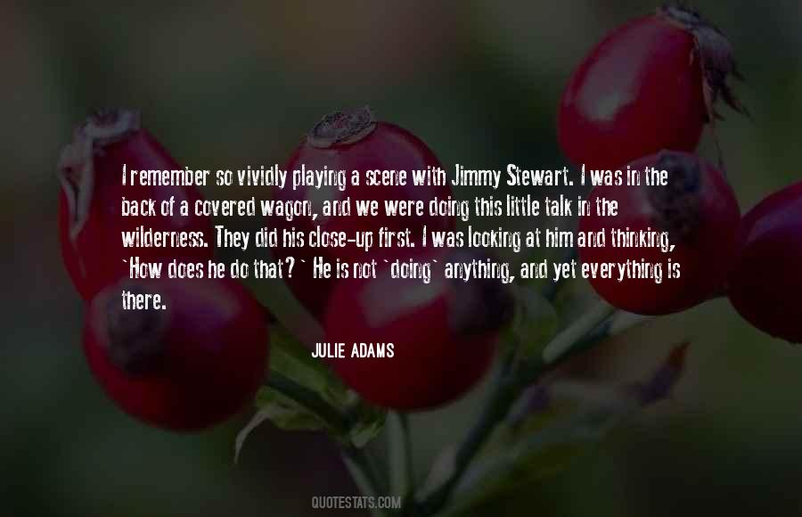 Julie Adams Quotes #1328079