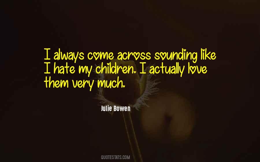 Julie Bowen Quotes #508557