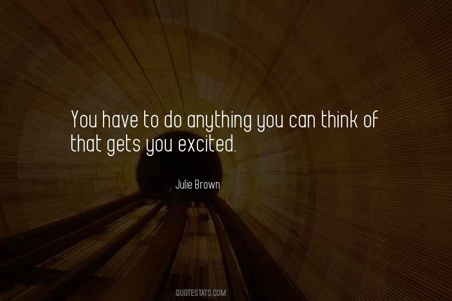 Julie Brown Quotes #1151429