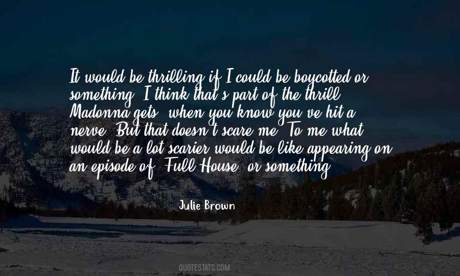 Julie Brown Quotes #1744103 Julie Brown Quotes #1744103