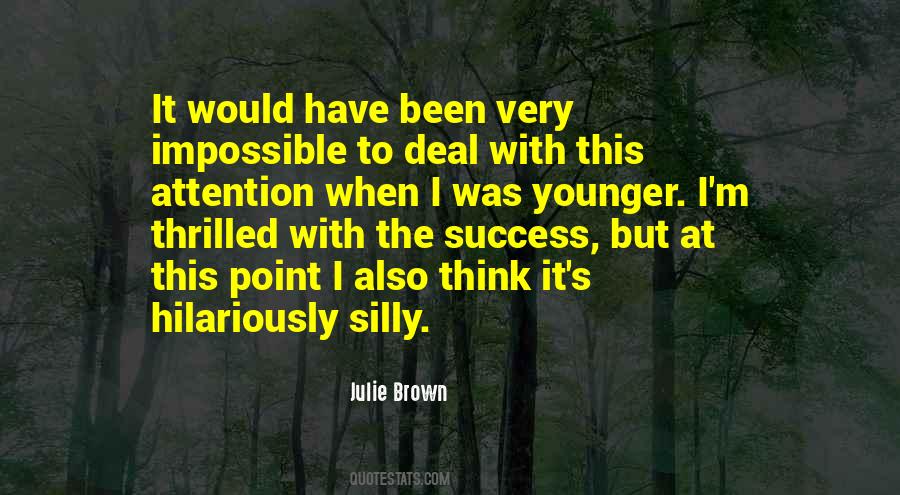 Julie Brown Quotes #953706