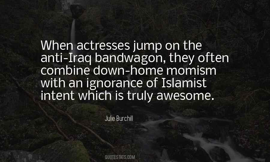 Julie Burchill Quotes #1660304