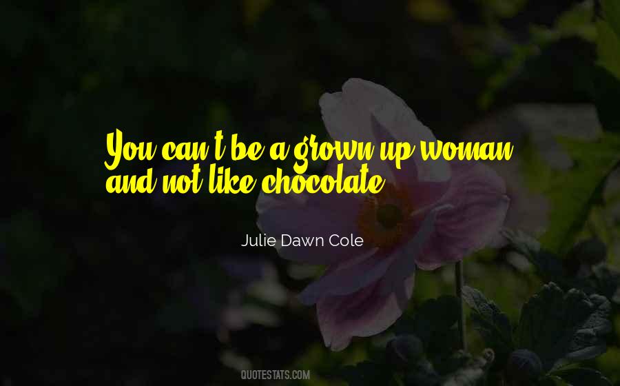 Julie Dawn Cole Quotes #1039738