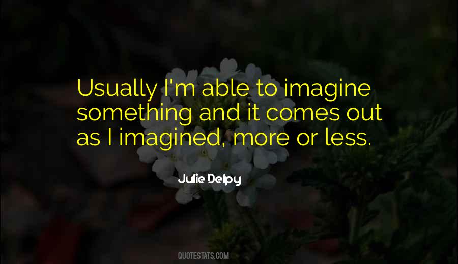 Julie Delpy Quotes #1566908