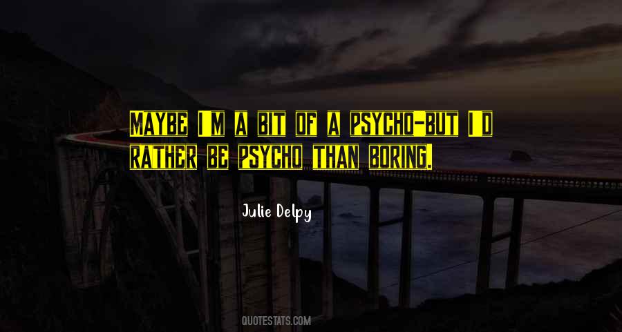 Julie Delpy Quotes #740764 Julie Delpy Quotes #740764